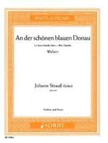 An der schönen blauen Donau: Walzer. op. 314. Violine und Klavier.: Waltz. op. 314. violin and piano. (Edition Schott Einzelausgabe) von Schott Publishing